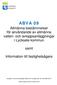 ABVA 09. Allmänna bestämmelser för användande av allmänna vatten- och avloppsanläggningar i Lycksele kommun. samt. Information till fastighetsägare