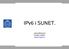 IPv6 i SUNET. Johan Nicklasson KTHNOC/SUNET johan@sunet.se