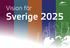 Hur ser det hållbara samhället ut år 2025 om vi ska nå de nationella målen till år 2050?