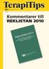 TerapiTips. Kommentarer till REKLISTAN 2010 REKLISTAN 2010 REKOMMENDERADE LÄKEMEDEL FASTSTÄLLDA AV LÄKEMEDELSKOMMITTÉN I LANDSTINGET SÖRMLAND