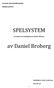 SPELSYSTEM. av Daniel Broberg