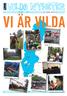 VILDA NYHETER LÖRDAG 9 AUGUSTI VI ÄR VILDA. Skräddartorp. Vässarö Ransberg. Kragenäs Spjutsund. Metsakodu. Sonnarp Tivoliparken Hög Karups Nygård