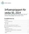 Influensarapport för vecka 50, 2014 Denna rapport publicerades den 18 december 2014 och redovisar influensaläget vecka 50 (8/12-14/12).