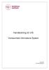 Handledning till VIS. Verksamhets Informations System. Mars 2012 VIS förvaltningsgrupp