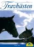 Tidningen för alla travintresserade Nr 1 2009. Årsstämma 26 Vägen mot (avels)målet 15 Hästförmedlare på heltid 38. Tema: Avel. Travhästen nr 2 2007 1