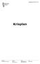 Uppdaterad 2015-01-19. Krisplan. Besöksadress Postadress Telefon Fax Dahlstiernska Gymnasiet Box 74 0530-182 86 (Exp.) 0530-182 88.