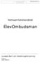 ElevOmbudsman. Verksamhetshandbok. Ljusdals Barn och Utbildningsförvaltning. Version: 0 Datum: 2008 06 16. Verksamhetshandbok ElevOmbudsman