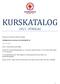 KURSKATALOG 2015 - FÖRSLAG. Programfördjupning för: Här framgår för vilka program kursen kan läsas som programfördjupning