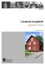 2005:90. Lönsboda korgfabrik. Byggnadsminnesutredning 2005. Emelie Petersson. Regionmuseet Kristianstad. Landsantikvarien i Skåne