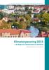 Klimatanpassning 2015 så långt har kommunerna kommit IVL SVENSKA MILJÖINSTITUTET OCH SVENSK FÖRSÄKRING PRESENTERAR: