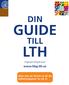 DIN GUIDE TILL LTH. Ingenjörshögskolan. www.hbg.lth.se. Glöm inte att TACKA JA till din utbildningsplats! Se sid. 3!