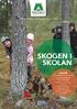 SKOGEN I SKOLAN. Innehåll KUNSKAP OM SKOG FÖR LÄRARE OCH ELEVER