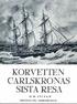 KORVETTEN CARLSKRONAS SISTARESA O. R. S Y L V A N AKTUELLT 1996- MARINMUSEUM