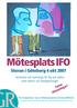 Mötesplats IFO. Storan i Göteborg 4 okt 2007. Seminarier och workshops för Dig som jobbar inom Individ- och familjeomsorgen Tema. Utmaningar!