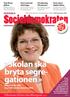 Socialdemokraten. »Skolan ska bryta segregationen. Välkommen till årets distriktkongress! Marie Granlund vill förstärka skolpoltiken