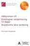Välkommen till Onkologisk rehabilitering 12 dagar Stockholms läns landsting. Information till patienter