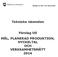 Bilaga 2/ Dnr Ten 2013/203. Tekniska nämnden. Förslag till MÅL, PLANERAD PRODUKTION, NYCKELTAL OCH VERKSAMHETSMÅTT 2014