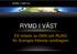 RYMD I VÄST. Ett initiativ av GKN och RUAG för Sveriges främsta rymdregion