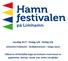 torsdag 31/7 - fredag 1/8 - lördag 2/8 Limhamns Fiskehamn - Småbåtshamnen Längst havet