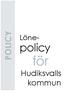 POLICY. Lönepolicy. för. Hudiksvalls kommun