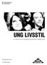 UNG LIVSSTIL. ung livsstil. en studie av elever i högstadiet och gymnasiet i Jönköping 2009. Resultatredovisning. Av Ulf Blomdahl