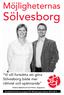 Möjligheternas. Sölvesborg. Vi vill fortsätta att göra Sölvesborg både mer rättvist och spännande. Heléne Björklund och Peter Jeppsson