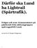 Därför ska Lund ha Lightrail (Spårtrafik). Frågor och svar. Kommentarer på påstående från aktionsgruppen spårvagnsfritt Lund.