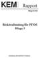 KEMI. Rapport. Riskbedömning för PFOS. Bilaga 3 KEMIKALIEINSPEKTIONEN. Bilaga till 3/04