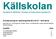Källskolan. Huvudman för Källskolan: Föreningen för Kristen Skola i Upplands-Bro. Årsredovisning för räkenskapsåret 2014-07-01-2015-06-30