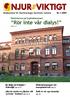 NJUR VIKTIGT. Rör inte vår dialys! sida 4-11. Patienterna på Sophiahemmet: Medlemsblad för Njurföreningen Stockholm Gotland Nr 3 2009