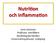 Nutri&on och inflamma&on. Lena Jonasson Professor, överläkare Kardiologiska kliniken Universitetssjukhuset, Linköping