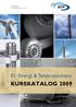 Kurskatalog 2009. El- Energi & Telebranschens. E L & E N E R G I E t t a f f ä r s o m r å d e i n o m S T F