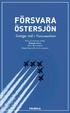 Försvara. Östersjön Sveriges roll i Natosamarbetet. Mats Johansson (red.) Edward Lucas Mike Winnerstig Kadri Liik & Riina Kaljurand