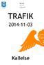 KALLELSE 2014-11-03. Trafiknämnden TRAFIK 2014-11-03. Kallelse