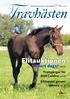 Tidningen för alla travintresserade Nr 3 2011. Elitauktionen. snart dags! sid 32. Framgångar för Stall Celeber sid 14 Elitloppet genom tiderna sid 19