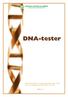 DNA-tester. Allmän information Centralt registrerade tester Tester utan central registrering Validering av nya tester 2008-01-10