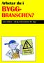 Arbetar du i BYGG- BRANSCHEN? Läs vidare viktig information för dig! BYGG