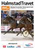 HalmstadTravet. Julbordspremiär. Måndag 18 november Första start kl 18.20. Pris 20 kr (inkl. moms) Nr 36, 2013, Bankod 18. www.halmstadtravet.