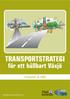 TRANSPORTSTRATEGI. för ett hållbart Växjö. Visioner & Mål. Samrådshandling 2004-05-19