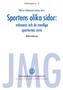 JMG. Sportens olika sidor: männens och de manliga sporternas revir. Arbetsrapport nr. 19. 2003 års Publicistiska bokslut, del 2.