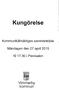 Kungörelse. Vimmerby kommun. Kommunfullmäktiges sammanträde. Måndagen den 27 april 2015. Kl 17.30 i Plenisalen