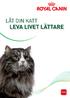 = + 16KG +1KG 4 KG KATT VIKTEN AV VARFÖR ÄR ÖVERVIKT HOS KATTER SÅ VANLIGT? ATT HÅLLA VIKTEN FETMA