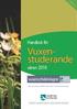 Vuxenstuderande. Handbok för. våren 2016. Här kan du läsa utifrån dina behov och förutsättningar 2015-11-25