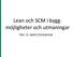 Lean och SCM i bygg: möjligheter och utmaningar. Tekn. Dr Jarkko Erikshammar