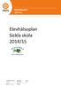 Elevhälsoplan. Sickla skola 2014/15. Elevhälsoplan 2014-15. Fastställd/senast uppdaterad Beslutsinstans Ansvarig 2014-09-15 Elevhälsoteamet Rektor