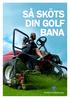 SÅ SKÖTS DIN GOLF BANA