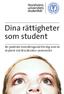 Dina rättigheter som student. En praktisk översiktsguide för dig som är student vid Stockholms universitet