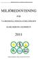 Miljöredovisning för VA-avdelningen, Karlskrona kommun MILJÖREDOVISNING FÖR VA/RENHÅLLNINGSAVDELNINGEN KARLSKRONA KOMMUN