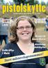Sveriges största skyttetidning. i Malå. Stort mästerskapsnummer! Svenska Pistolskytteförbundets medlemstidning
