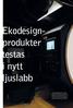 Ekodesignprodukter. testas i nytt ljuslabb 30 LJUSKULTUR 4 / 14